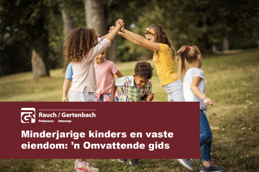 Minderjarige kinders en vaste eiendom: ’n Omvattende gids