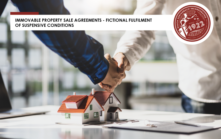 IMMOVABLE PROPERTY SALE AGREEMENTS - FICTIONAL FULFILMENT OF SUSPENSIVE CONDITIONS