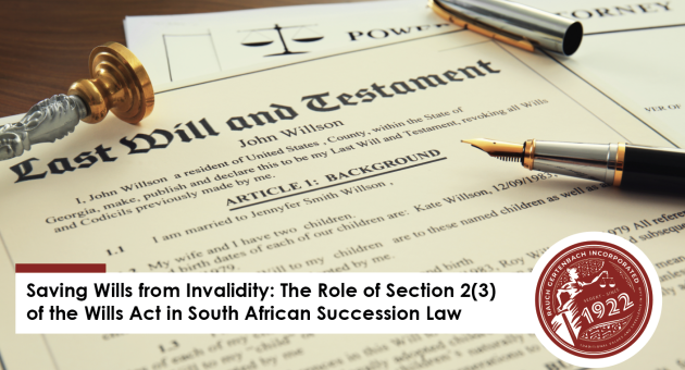 Saving Wills from Invalidity: The Role of Section 2(3) of the Wills Act in South African Succession Law