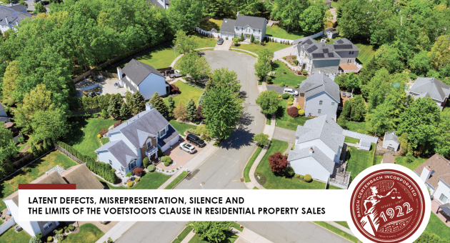 LATENT DEFECTS, MISREPRESENTATION, SILENCE AND THE LIMITS OF THE VOETSTOOTS CLAUSE IN RESIDENTIAL PROPERTY SALES